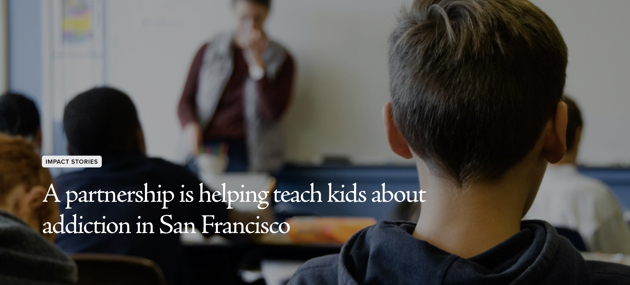 A partnership is helping teach kids about addiction in San Francisco